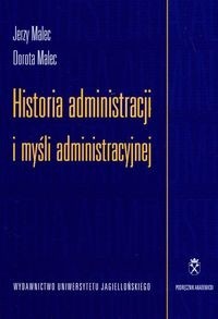 Historia administracji i myśli administracyjnej - Jerzy Malec