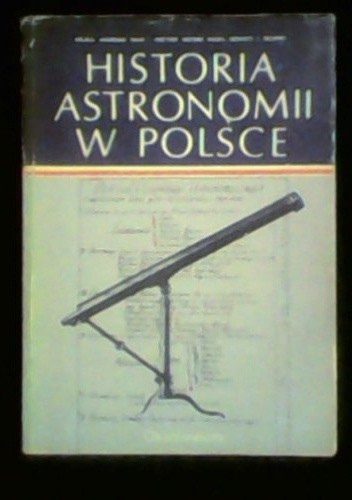 Historia astronomii w Polsce. T. 2 - Eugeniusz Rybka