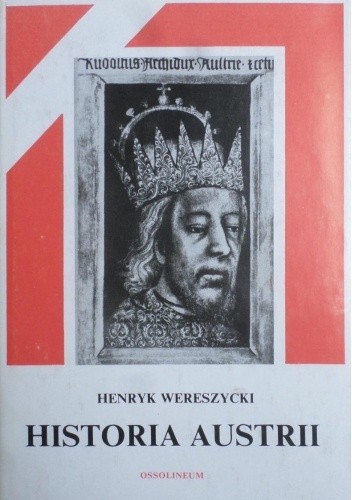 Historia Austrii - Henryk Wereszycki