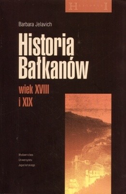 Historia Bałkanów. Wiek XVIII i XIX - Barbara Jelavich
