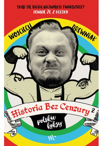 Historia bez cenzury 2: Polskie koksy - Wojciech Drewniak