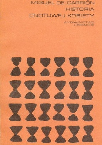 Historia cnotliwej kobiety - Miguel de Carrión