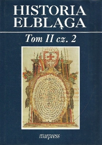 Historia Elbląga. Tom II, cz. 2 - praca zbiorowa