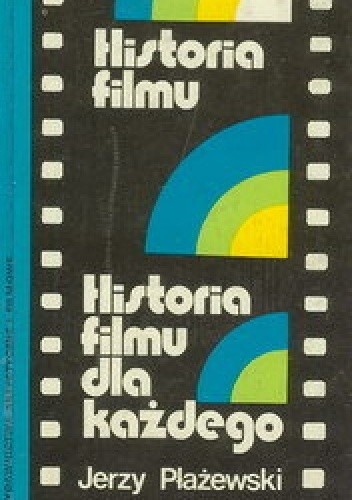 Historia Filmu Dla Każdego - Jerzy Płażewski