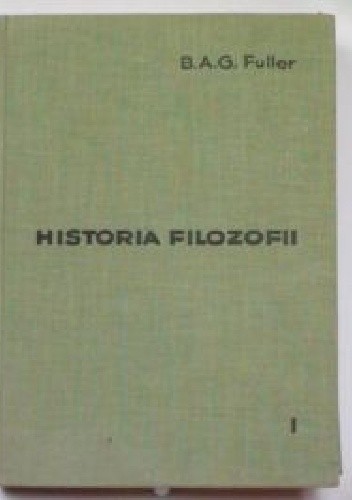 Historia Filozofii. Tom I - Benjamin Apthorp Gould Fuller