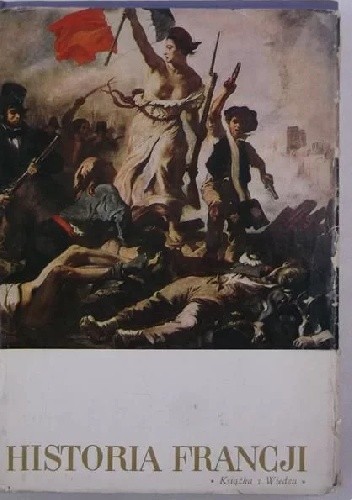 Historia Francji. T. 2 Od 1774 do czasów współczesnych. - Marcel Lefebvre
