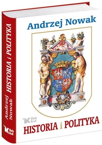 Historia i Polityka - Andrzej Nowak