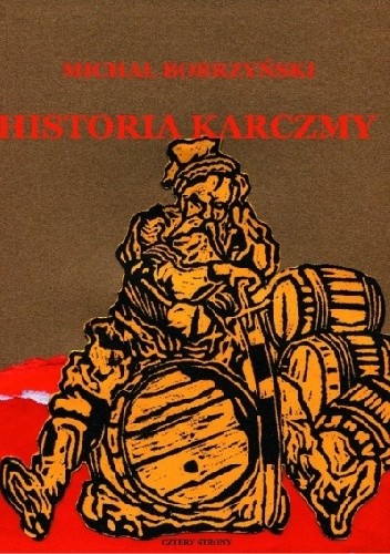 Historia karczmy. O prawie propinacji w dawnej Polsce - Michał Bobrzyński