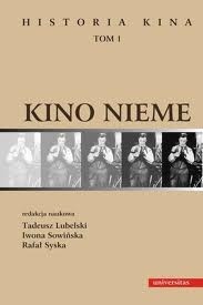 Historia kina. Tom 1. Kino nieme - Tadeusz Lubelski