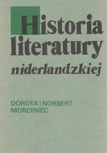 Historia literatury niderlandzkiej - Norbert Morciniec