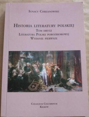 Historia literatury polskiej, T.2: Literatura Polski porozbiorowej - Ignacy Chrzanowski