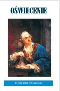 Historia Literatury Polskiej - t. 4 Oświecenie, wolumin 1 - Anna Skoczek