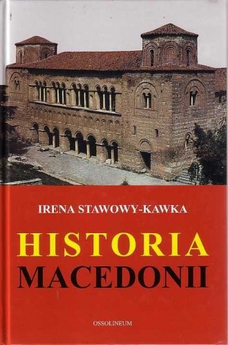 Historia Macedonii - Irena Stawowy-Kawka