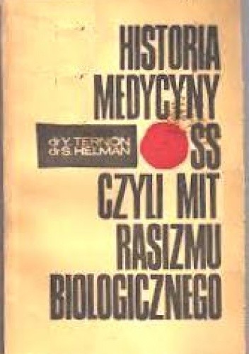 Historia medycyny SS czyli Mit rasizmu biologicznego - Yves Ternon