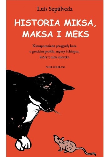 Historia Miksa, Maksa i Meks - Luis Sepúlveda