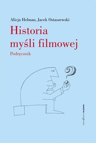 Historia myśli filmowej. Podręcznik - Alicja Helman