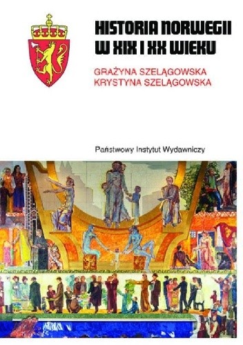 Historia Norwegii XIX i XX wieku - Krystyna Szelągowska
