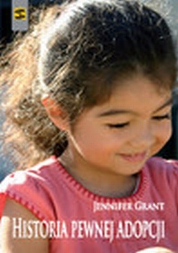 Historia pewnej adopcji - Jennifer Grant