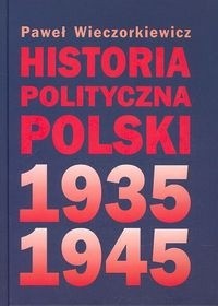 Historia polityczna Polski 1935-1945 - Paweł Wieczorkiewicz