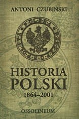 Historia Polski 1864-2001 - Antoni Czubiński