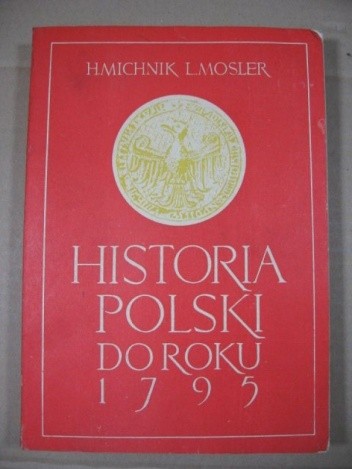 Historia Polski do roku 1795 - Ludwika Mosler