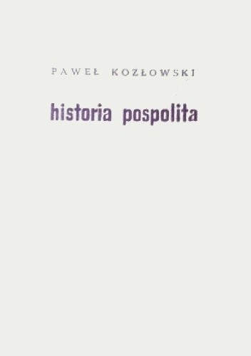 Historia pospolita - Paweł Kozłowski