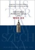 Historia Powszechna. Wiek XX - Jakub Tyszkiewicz