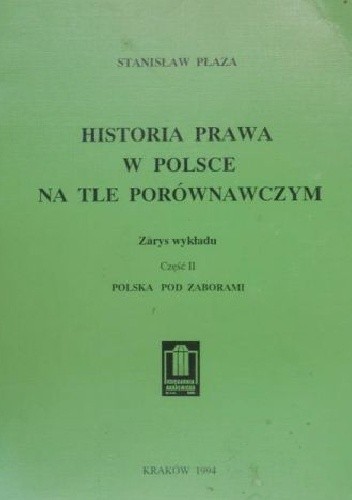 Historia prawa w Polsce na tle porównawczym, tom II - Stanisław Płaza