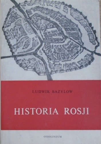 Historia Rosji - Ludwik Bazylow