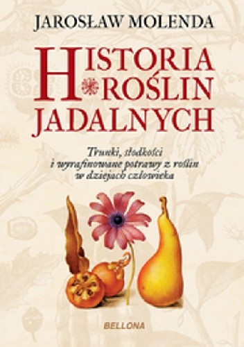 Historia roślin jadalnych - Jarosław Molenda