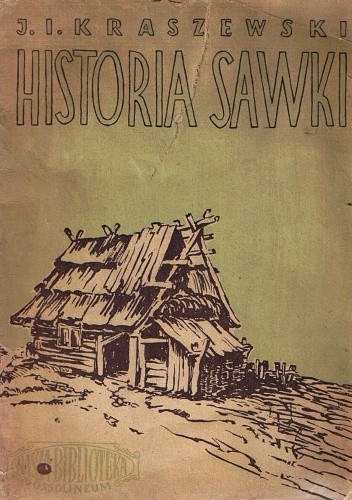 Historia Sawki - Józef Ignacy Kraszewski