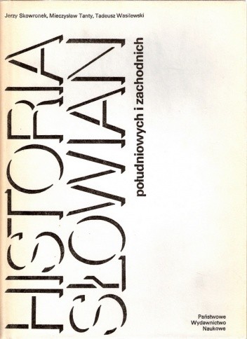 Historia Słowian południowych i zachodnich - Tadeusz Wasilewski
