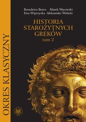 Historia starożytnych Greków. Tom II: Okres klasyczny - Ewa Wipszycka