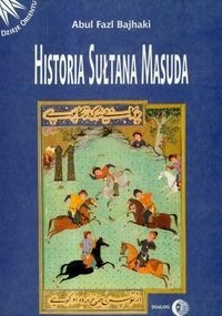 Historia sułtana Masuda - Abul Fazl Bajhaki