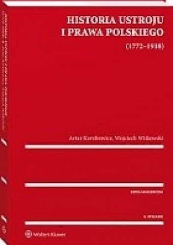 Historia ustroju i prawa polskiego (1772-1918) - Wojciech Witkowski