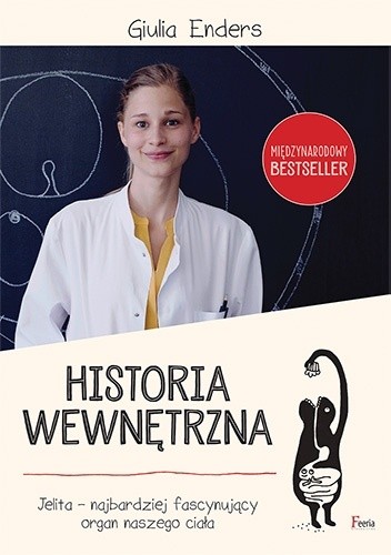 Historia wewnętrzna. Jelita – najbardziej fascynujący organ naszego ciała - Giulia Enders