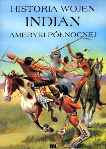 Historia wojen Indian Ameryki Północnej - Małgorzata Borowska