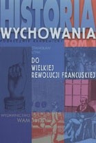 Historia wychowania. Tom 1. Od Wielkiej Rewolucji Francuskiej - Stanisław Litak