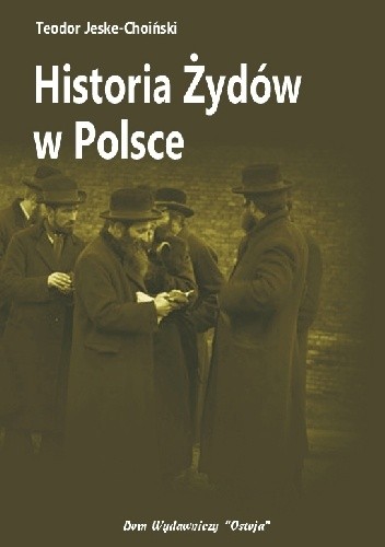 Historia Żydów w Polsce - Teodor Jeske-Choiński