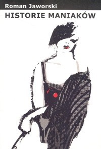 Historie maniaków - Roman Jaworski