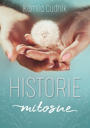 Historie miłosne - Kamila Cudnik