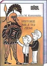 Historie nie z tej ziemi - Anna M. Komornicka