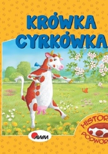 Historyjki podwórkowe. Krówka Cyrkówka - Mirosława Kwiecińska