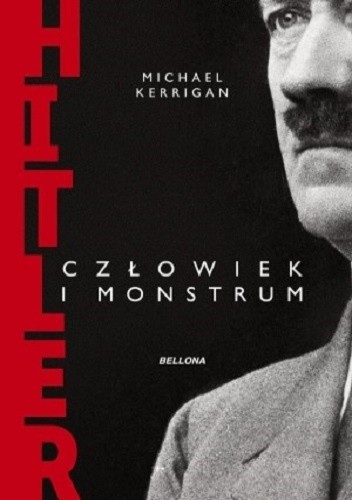 Hitler. Człowiek i monstrum - Michael Kerrigan