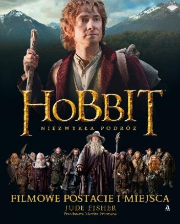 Hobbit: Niezwykła podróż. Filmowe postacie i miejsca - Jane Johnson