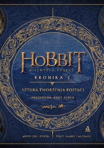 Hobbit. Niezwykła podróż. Kronika 2. Sztuka tworzenia postaci - Daniel Falconer