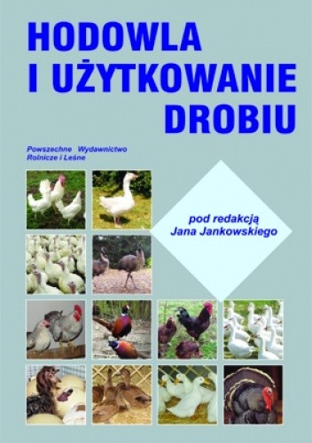 Hodowla i użytkowanie drobiu - Jan Jankowski