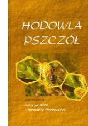 Hodowla pszczół - Jerzy Wilde