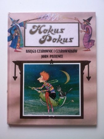 Hokus-pokus: księga czarownic i czarowników - John Patience