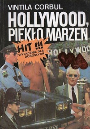 Hollywood, piekło marzeń - Vintila Corbul